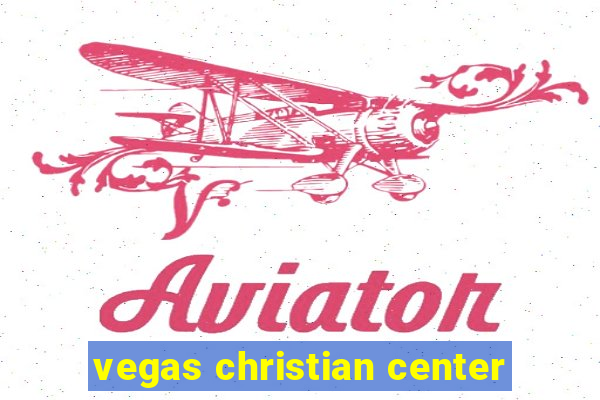 vegas christian center