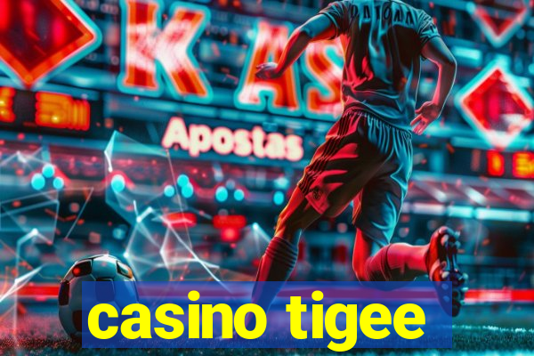 casino tigee