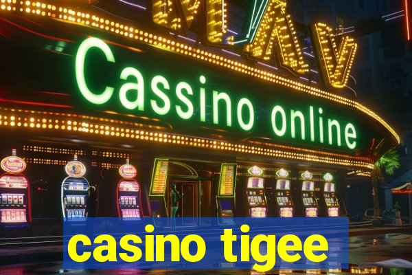 casino tigee