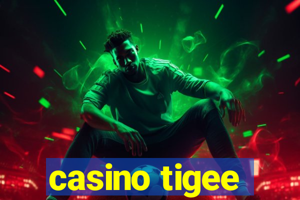 casino tigee