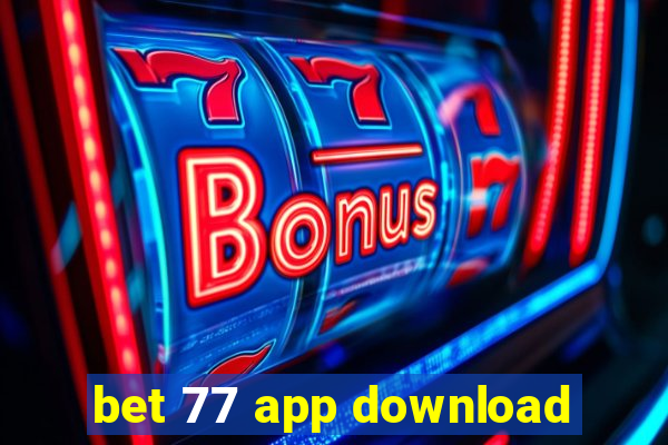 bet 77 app download