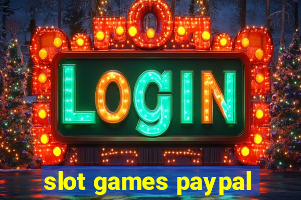 slot games paypal