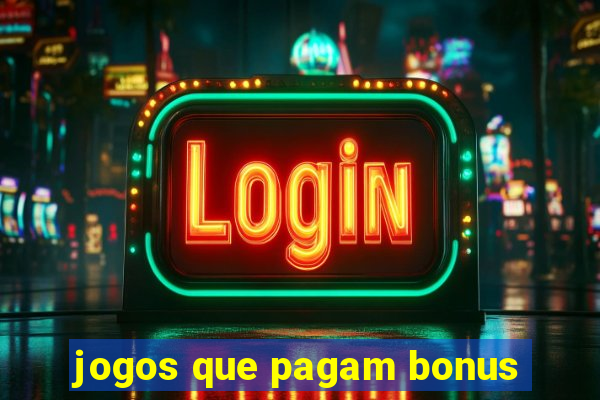 jogos que pagam bonus