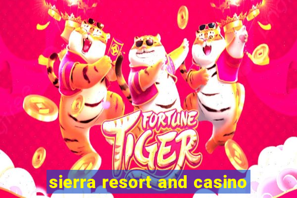 sierra resort and casino