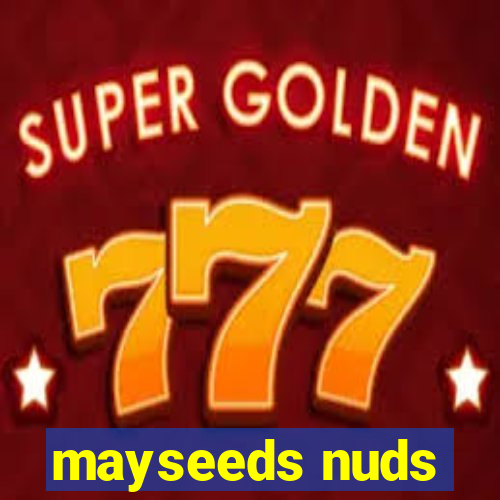 mayseeds nuds