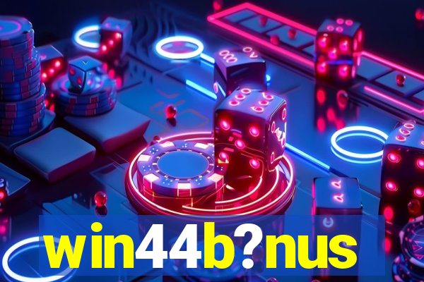 win44b?nus