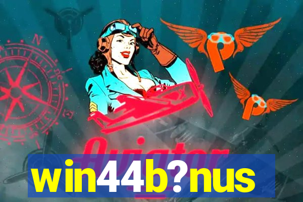 win44b?nus