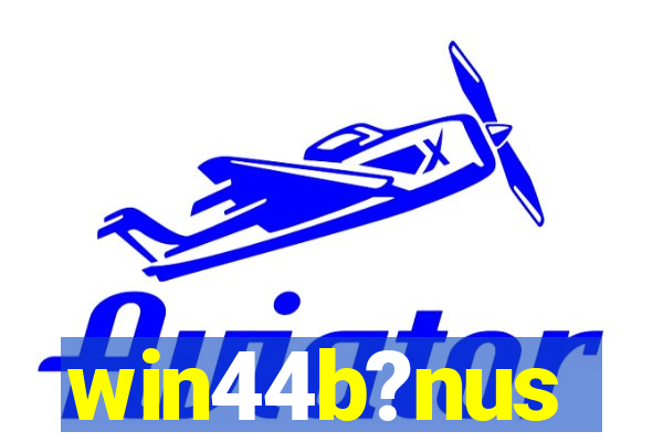 win44b?nus