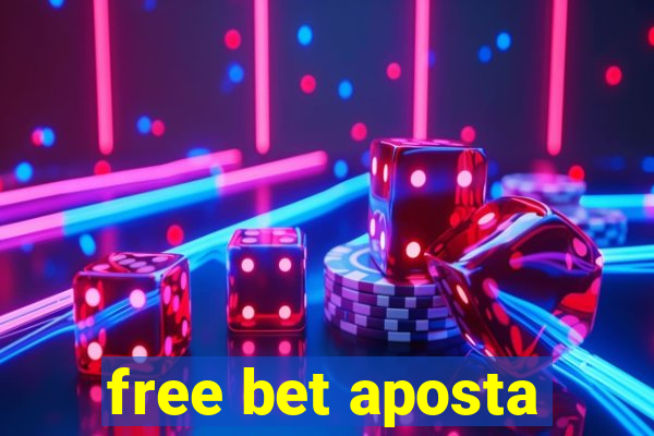 free bet aposta