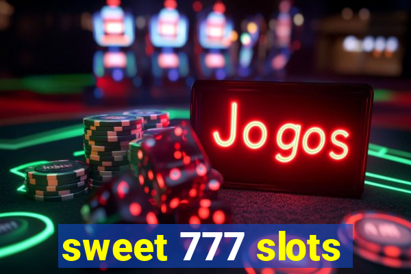 sweet 777 slots