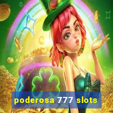 poderosa 777 slots