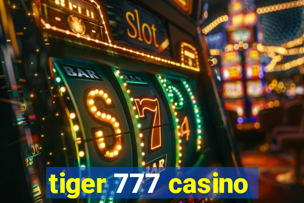 tiger 777 casino