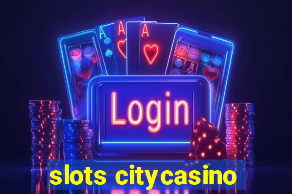 slots citycasino