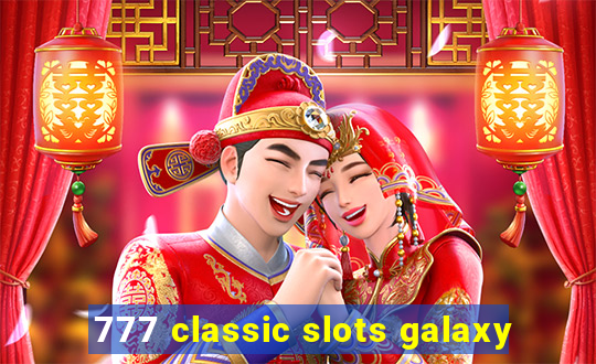 777 classic slots galaxy