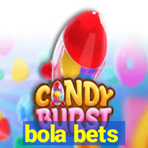 bola bets