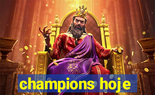 champions hoje