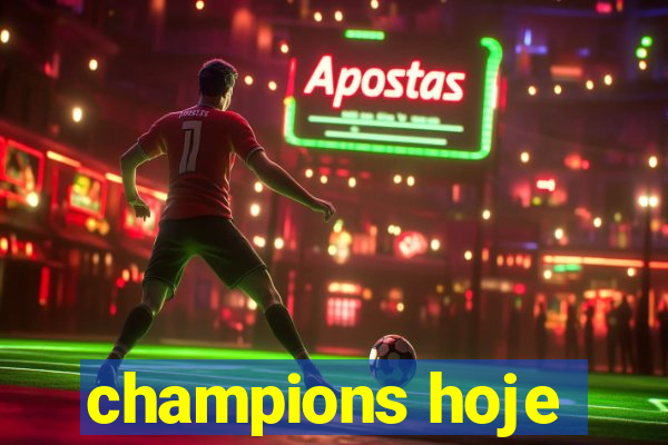 champions hoje