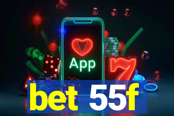 bet 55f