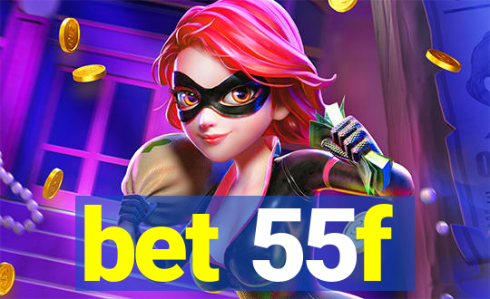 bet 55f