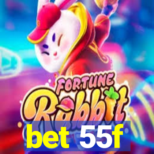 bet 55f