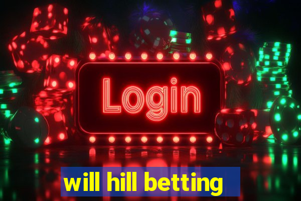 will hill betting