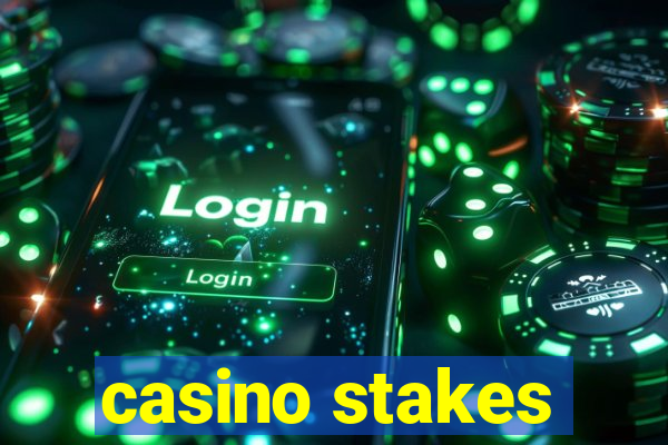 casino stakes