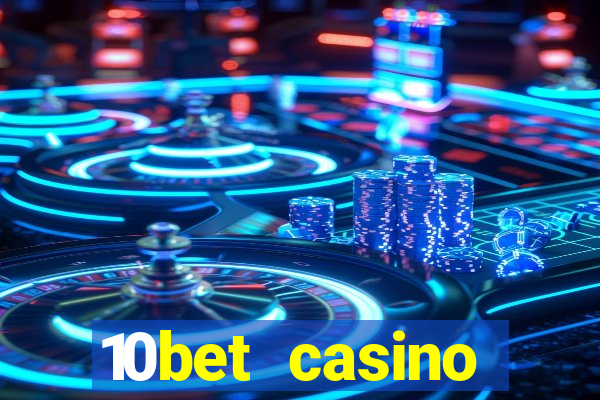 10bet casino blackjack experience