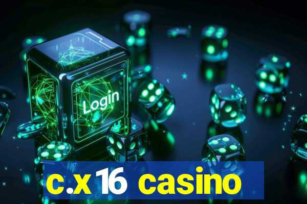 c.x16 casino