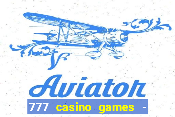 777 casino games - slots games