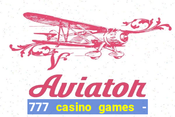 777 casino games - slots games