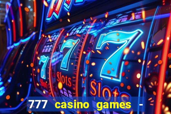 777 casino games - slots games