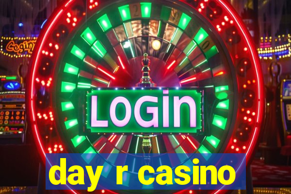 day r casino