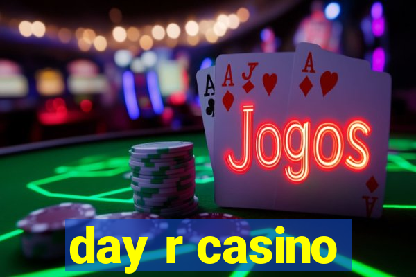 day r casino