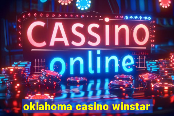 oklahoma casino winstar