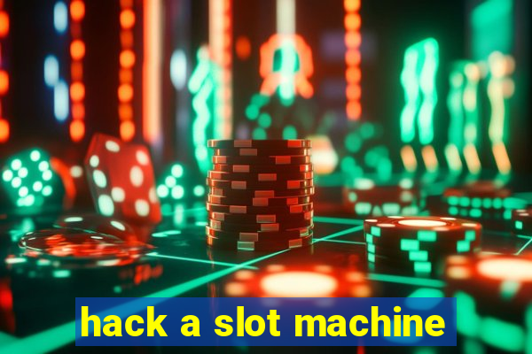 hack a slot machine