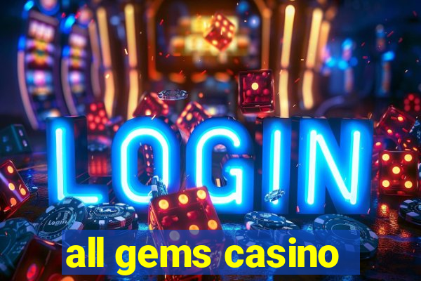 all gems casino