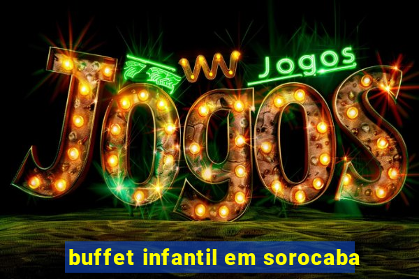 buffet infantil em sorocaba