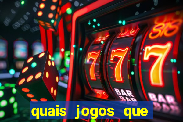 quais jogos que d?o dinheiro