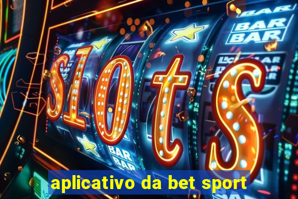 aplicativo da bet sport