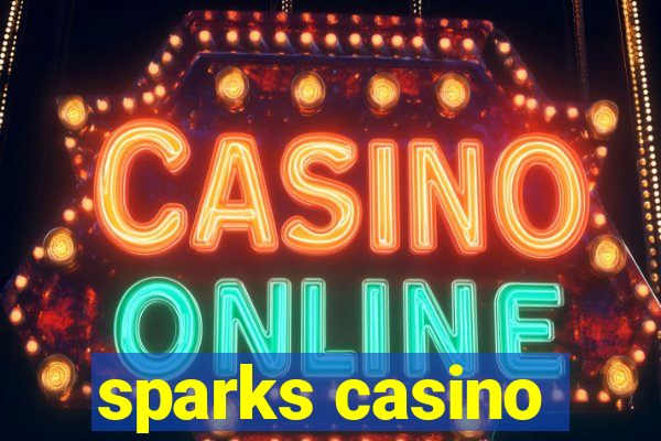 sparks casino