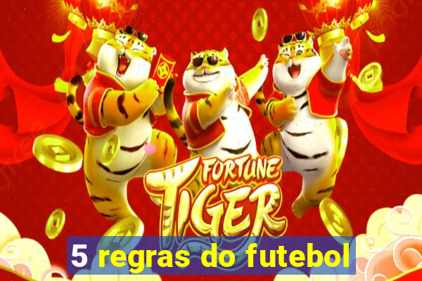 5 regras do futebol