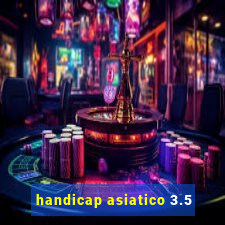 handicap asiatico 3.5