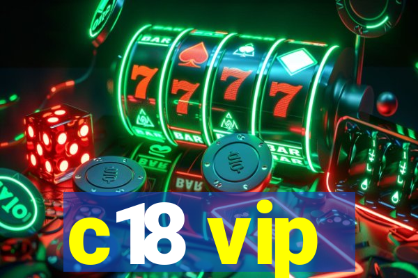 c18 vip