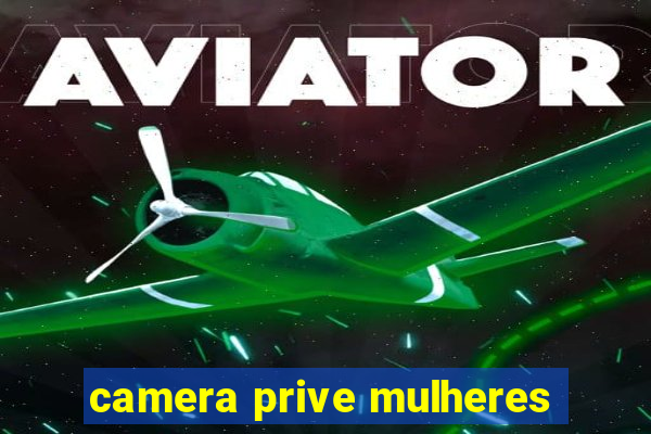 camera prive mulheres