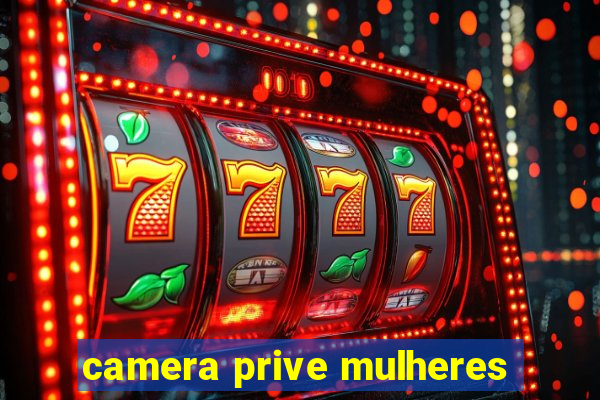 camera prive mulheres