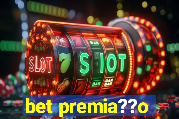 bet premia??o