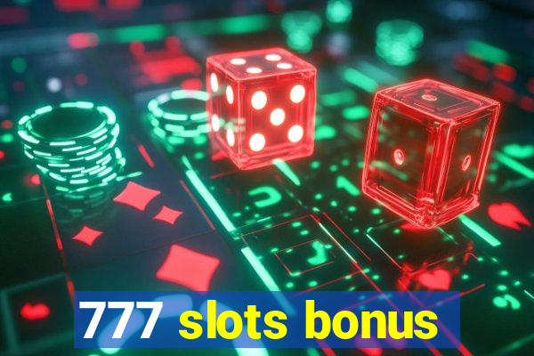 777 slots bonus