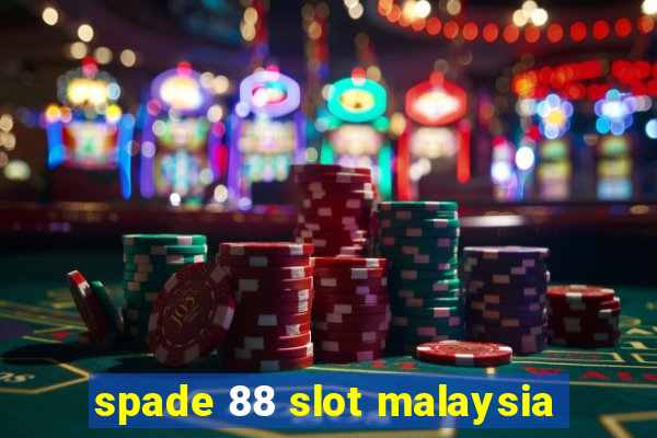 spade 88 slot malaysia