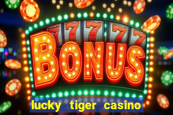 lucky tiger casino no deposit bonus code