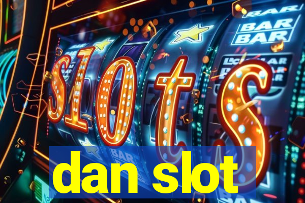 dan slot